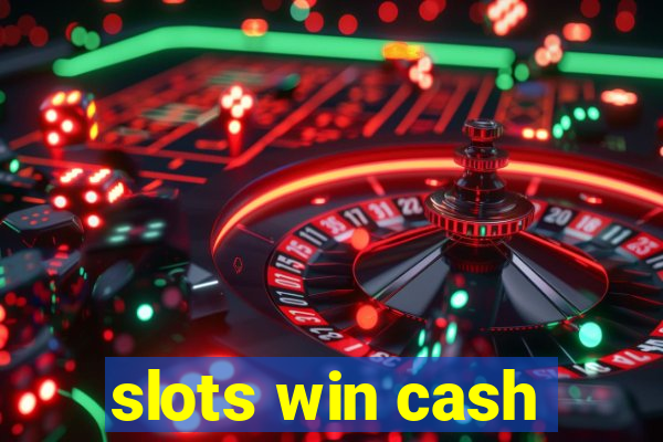 slots win cash